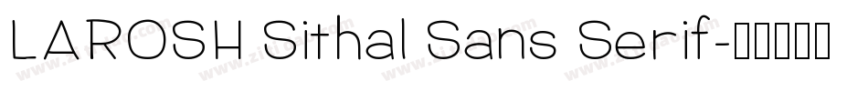 LAROSH Sithal Sans Serif字体转换